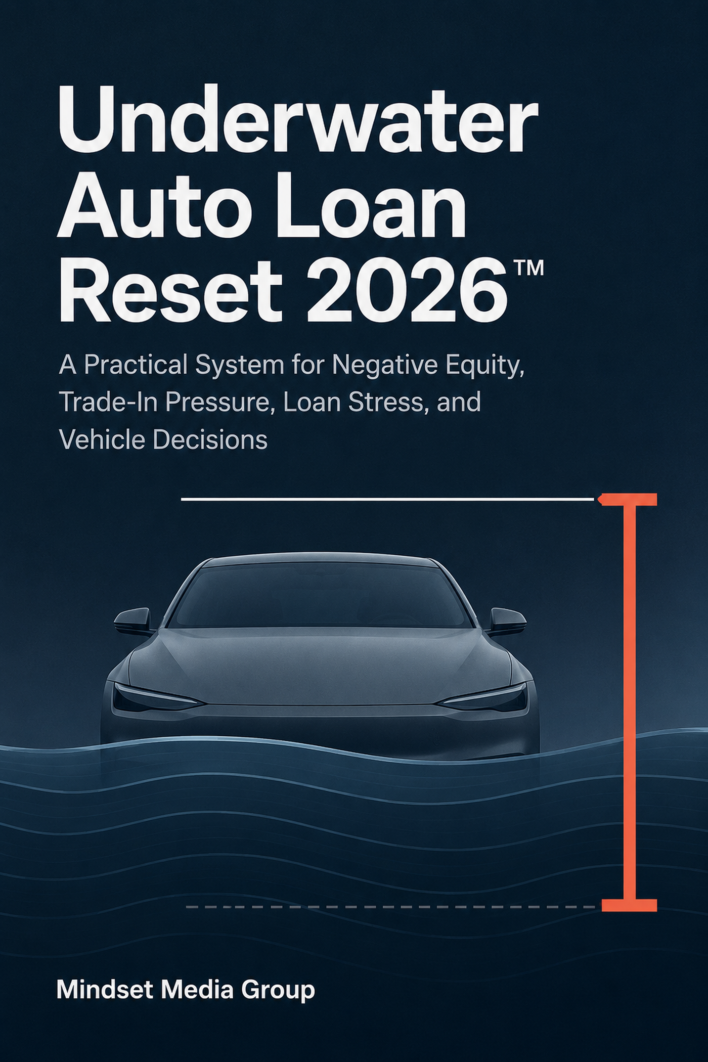 Underwater Auto Loan Reset 2026™ — approved 2:3 portrait cover by Mindset Media Group
