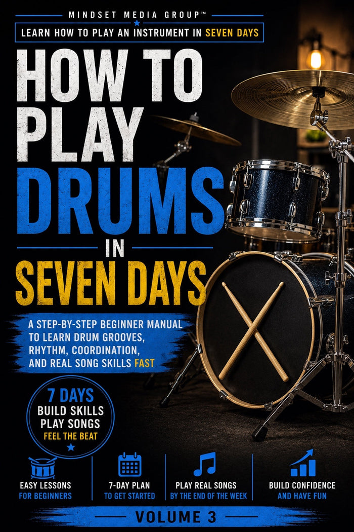 How to Play the Drums in Seven Days™ Volume 3 cover by Mindset Media Group